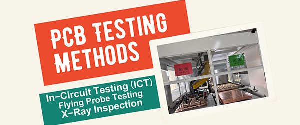 Overview of PCB Testing Methods ICT, Flying Probe, and X-Ray Inspection