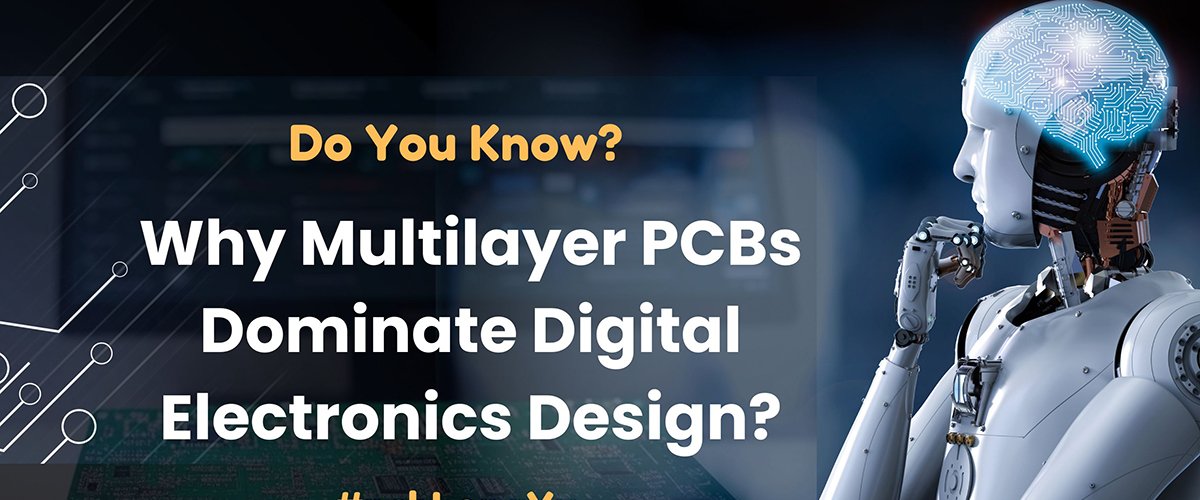 Why Multilayer PCBs Dominate Digital Electronics Design.jpg