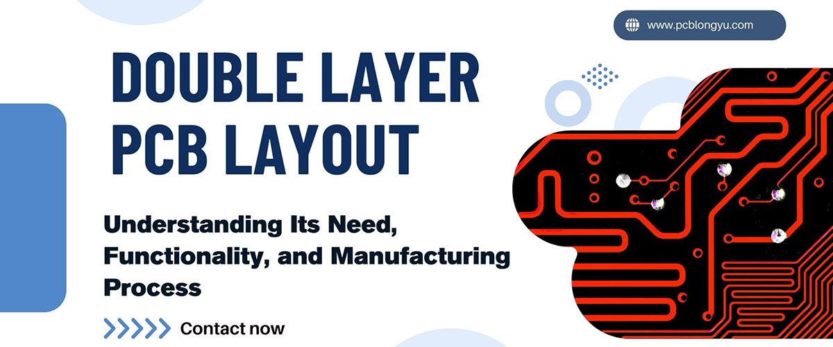 Double Layer PCB Layout Understanding Its Need, Functionality, and Manufacturing Process