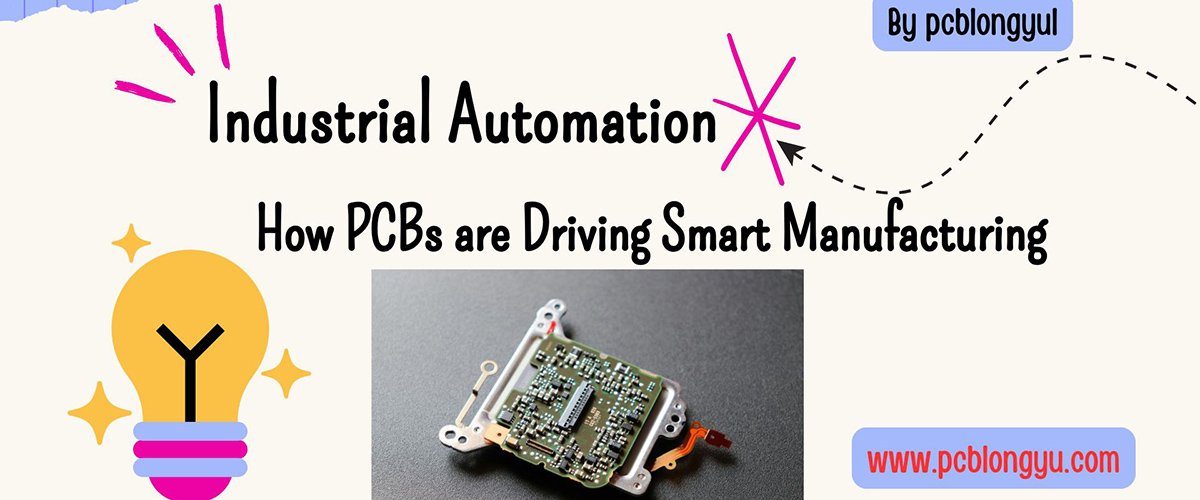 Industrial Automation How PCBs are Driving Smart Manufacturing